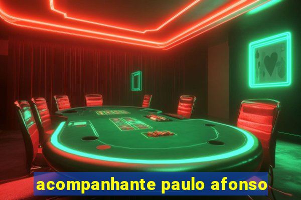 acompanhante paulo afonso